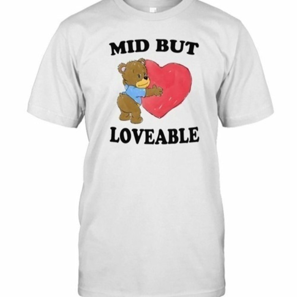 Mid But Loveable By Justin Mcguire Funny Graphic T-Shirt